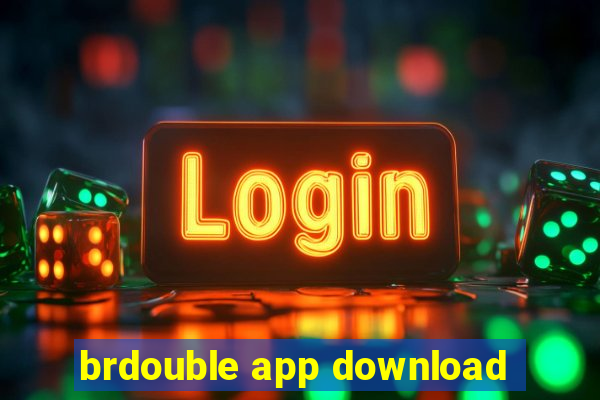 brdouble app download